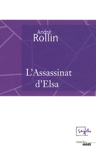 André Rollin - L'assassinat d'Elsa.