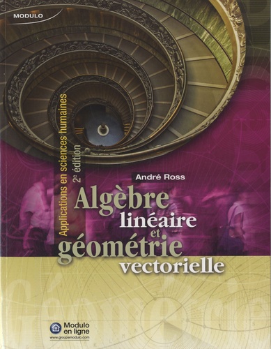 André Ross - Algèbre linéaire et géométrie vectorielle - Applications en sciences humaines.