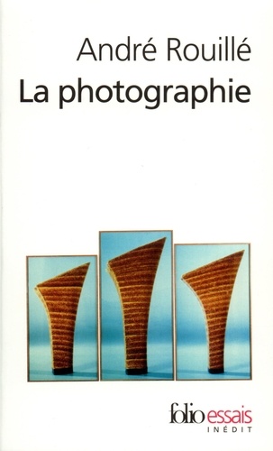 André Rouillé - La photographie - Entre document et art contemporain.
