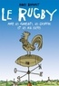 André Rouquet - Le rugby pour les ignorants, les chauvins et les mal élevés.