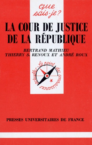 André Roux et Bertrand Mathieu - La cour de justice de la République.