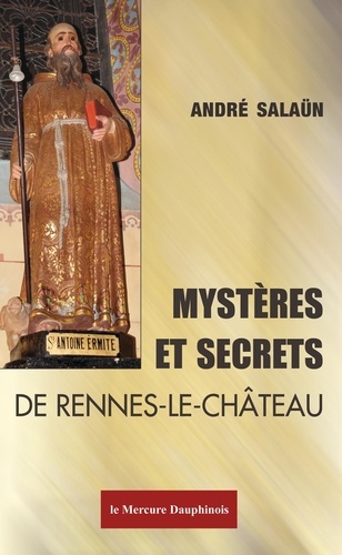 Mystères et Secrets de Rennes-le-Château