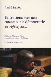 André Salifou - Entretiens avec mes enfants sur la démocratie en Afrique - (Définition, fondements, institutions et fonctionnement).