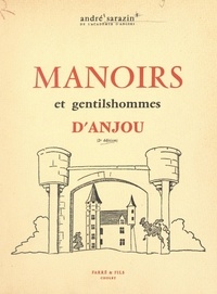 André Sarazin et René Planchenault - Manoirs et gentilshommes d'Anjou.