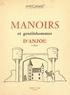 André Sarazin et René Planchenault - Manoirs et gentilshommes d'Anjou.