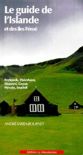 André Sarra-Bournet - Le Guide De L'Islande Et Des Iles Feroe. 4eme Edition.