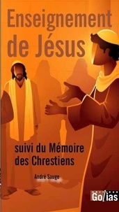 André Sauge - Enseignement de Jésus, suivi du Mémoire des Chrestiens.