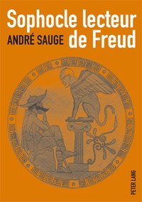 André Sauge - Sophocle lecteur de Freud.