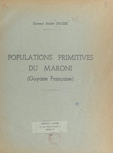 Populations primitives du Maroni. Guyane française