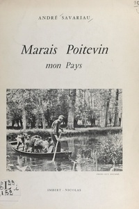 André Savariau et Guy Fourré - Marais poitevin - Mon pays.