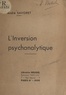 André Savoret - L'inversion psychanalytique - Suivi de Totémisme et freudisme.
