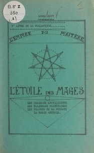 André Savy - L'Empire du mystère (1). L'étoile des mages.