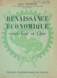 André Secretin et André Boulle - Renaissance économique entre Loir et Cher.