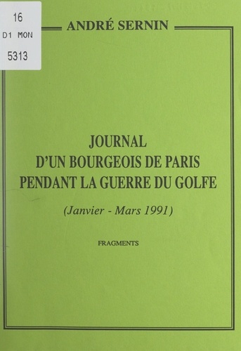 Journal d'un bourgeois de Paris pendant la guerre du Golfe (janvier-mars 1991). Fragments