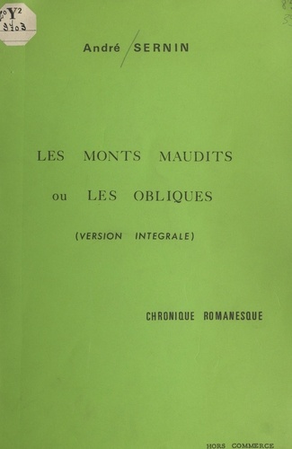 Les monts maudits ou les obliques. Chronique romanesque, 1945-1947