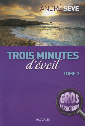 André Sève - Trois minutes d'éveil - Tome 3.
