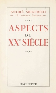André Siegfried - Aspects du XXe siècle.