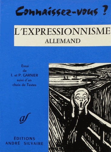  André Silvaire Editions - Connaissez-vous l'expressionnisme allemand ?.