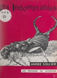 André Sollier - Les indomptables.