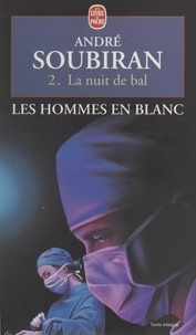 André Soubiran - Les hommes en blanc (2). La nuit de bal.