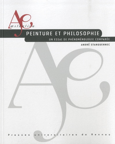 André Stanguennec - Peinture et philosophie - Un essai de phénoménologie comparée.