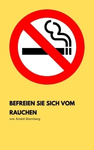 André Sternberg - Befreien Sie sich vom Rauchen.