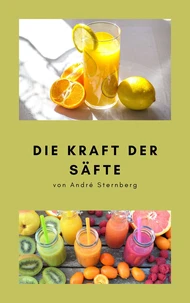 Die Kraft der Säfte