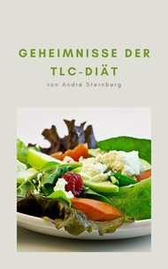 André Sternberg - Geheimnisse der TLC-Diät.