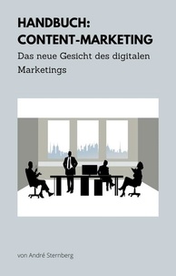 André Sternberg - Handbuch: Content-Marketing - Das neue Gesicht des digitalen Marketings.