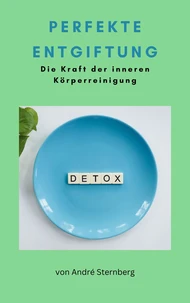 Perfekte Entgiftung