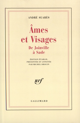 André Suarès - Âmes et visages Tome 1 - Âmes et visages, XIIIe-XVIIIe siècle.