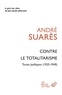 André Suarès - Contre le totalitarisme - Textes politiques (1920-1948).