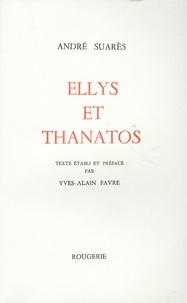 André Suarès - Ellys et Thanatos.