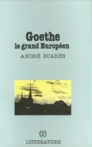 André Suarès - Goethe, le grand européen.