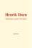 Henrik Ibsen : dramaturge et poète Norvégien