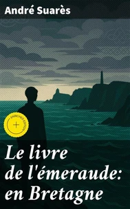Le livre de l'émeraude: en Bretagne