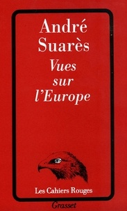 André Suarès - Vues sur l'Europe.