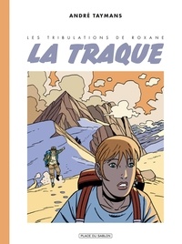 André Taymans - Les Tribulations de Roxane T3 - La Traque.