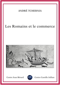 André Tchernia - Les Romains et le commerce.