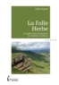 André Terpman - La folle herbe - La quête d'un houspitalou en Ardèche et ailleurs.