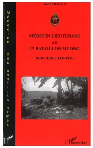 Médecin lieutenant au 1er bataillon Muong. Indochine (1954-1955)