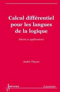 Calcul differenciel pour les langues de la logique : théories et applications