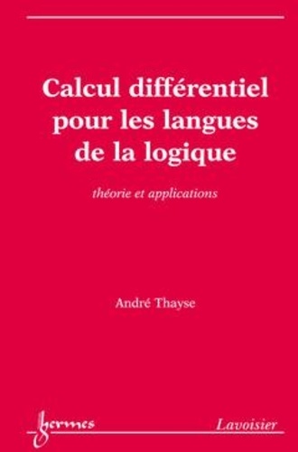 André Thayse - Calcul differenciel pour les langues de la logique : théories et applications.