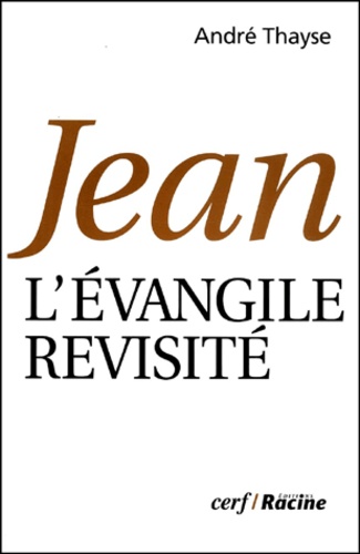 André Thayse - Jean. L'Evangile Revisite.