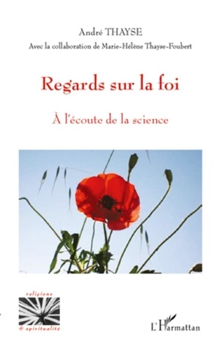 André Thayse - Regards sur la foi - A l'écoute de la science.