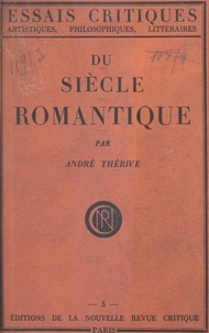 André Thérive - Du siècle romantique.