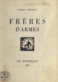 André Thérive et H. Barthelemy - Frères d'armes.