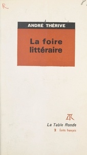André Thérive - La foire littéraire.
