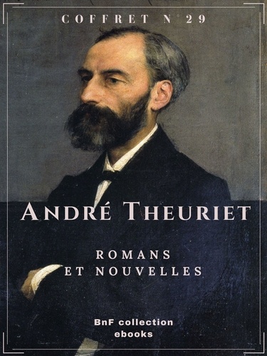 Coffret André Theuriet. Romans et nouvelles