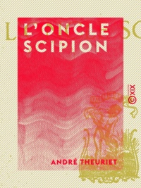 André Theuriet - L'Oncle Scipion.